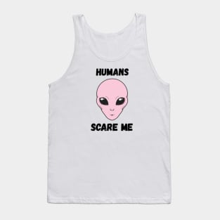 Humans scare me Tank Top